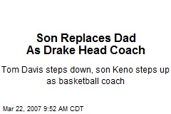 Son Replaces Dad As Drake Head Coach