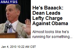He's Baaack: Dean Leads Lefty Charge Against Obama