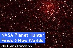 NASA Planet Hunter Finds 5 New Worlds