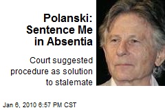 Polanski: Sentence Me in Absentia