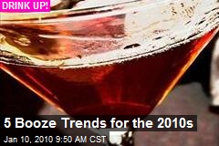 5 Booze Trends for the 2010s