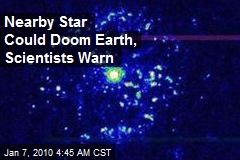 Nearby Star Could Doom Earth, Scientists Warn