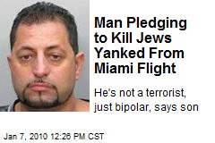 Man Pledging to Kill Jews Yanked From Miami Flight