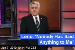 Leno: 'Nobody Has Said Anything to Me'