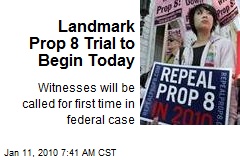Landmark Prop 8 Trial to Begin Today