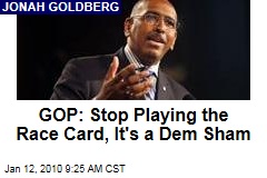 GOP: Stop Playing the Race Card, It's a Dem Sham