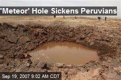 'Meteor' Hole Sickens Peruvians