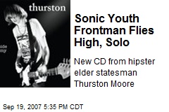 Sonic Youth Frontman Flies High, Solo
