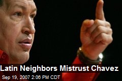 Latin Neighbors Mistrust Chavez