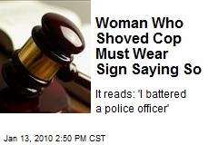 Woman Who Shoved Cop Must Wear Sign Saying So