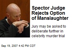 Spector Judge Rejects Option of Manslaughter