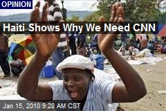 Haiti Shows Why We Need CNN