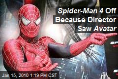 Spider-Man 4 Off Because Director Saw Avatar