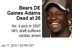 Bears DE Gaines Adams Dead at 26