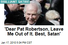 'Dear Pat Robertson, Leave Me Out of It. Best, Satan'