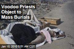 Voodoo Priests Object to Mass Burials