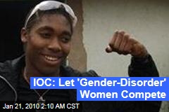 IOC: Let 'Gender-Disorder' Women Compete