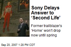 Sony Delays Answer to &lsquo;Second Life&rsquo;