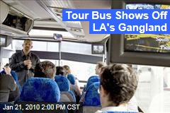 Tour Bus Shows Off LA's Gangland