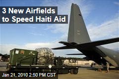 3 New Airfields to Speed Haiti Aid