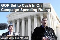 GOP Set to Cash In On Campaign Spending Ruling