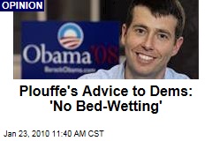 Plouffe's Advice to Dems: 'No Bed-Wetting'