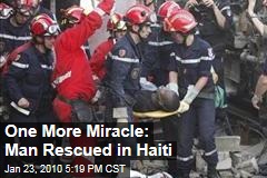One More Miracle: Man Rescued in Haiti