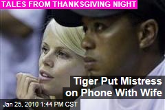 Tiger Put Mistress on Phone With Wife