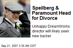 Speilberg &amp; Paramount Head for Divorce