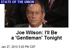 Joe Wilson: I'll Be a 'Gentleman' Tonight