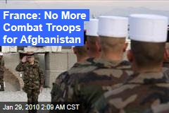 France: No More Combat Troops for Afghanistan