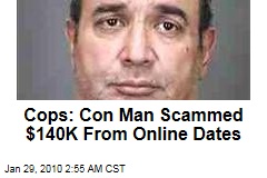 Cops: Con Man Scammed $140K From Online Dates
