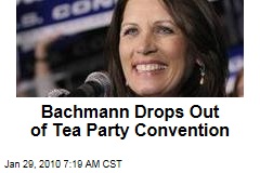 Bachmann Drops Out of Tea Party Convention
