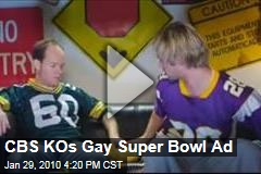 CBS KOs Gay Super Bowl Ad