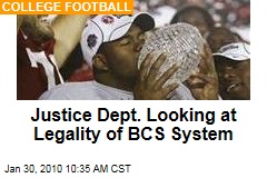 Justice Dept. Looking at Legality of BCS System