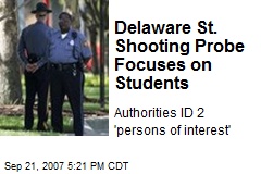 Delaware St. Shooting Probe Focuses on Students