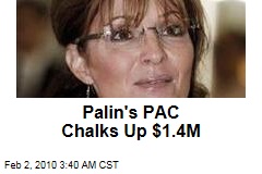 Palin's PAC Chalks Up $1.4M