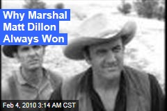 Why Marshal Matt Dillon Always Won