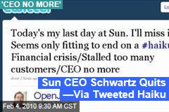 Sun CEO Schwartz Quits &mdash;Via Tweeted Haiku