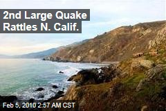 2nd Large Quake Rattles N. Calif.