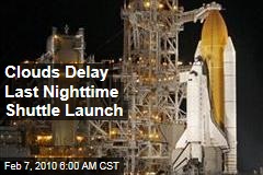 Clouds Delay Last Nighttime Shuttle Launch