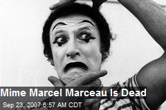 Mime Marcel Marceau Is Dead
