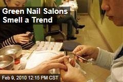 Green Nail Salons Smell a Trend