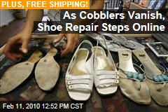As Cobblers Vanish, Shoe Repair Steps Online