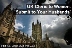 UK Cleric to Women: 'Submit to Your Husbands'