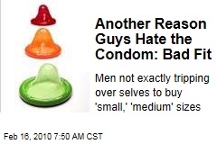 Another Reason Guys Hate the Condom: Bad Fit