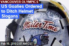 US Goalies Ordered to Ditch Helmet Slogans