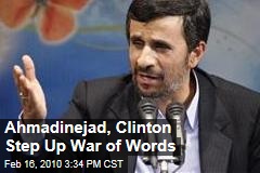 Ahmadinejad, Clinton Step Up War of Words