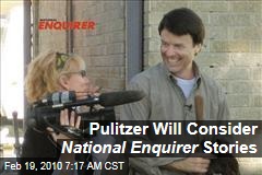 Pulitzer Will Consider National Enquirer Stories
