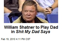 William Shatner to Play Dad in Shit My Dad Says